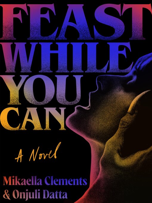 Title details for Feast While You Can by Mikaella Clements - Wait list